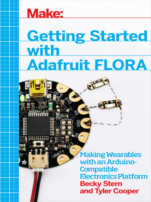 Title details for Getting Started with Adafruit FLORA by Becky Stern - Available
